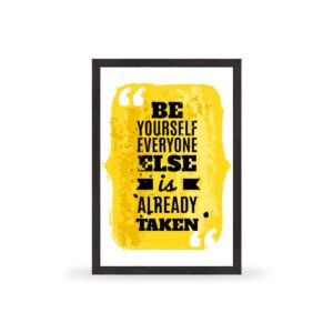 Be yourself, Everyone else is already taken - MT001
