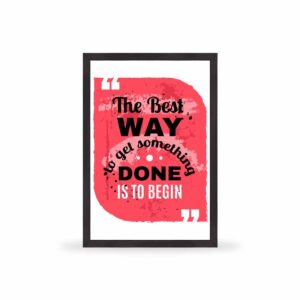 The best way to get something done is to begin - MT005