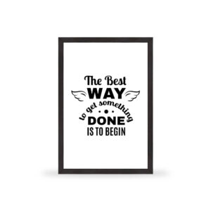 The best way to get something done is to begin - MT019