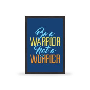 Be a warrior not a worrier - MT052